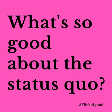 Whats So Good About The Status Quo By Brad Houston Medium