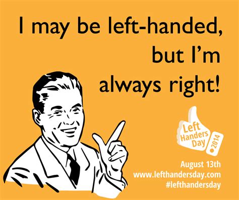 Today Is The 22nd Annual Celebration Of Being A Lefty Happy Left Ha