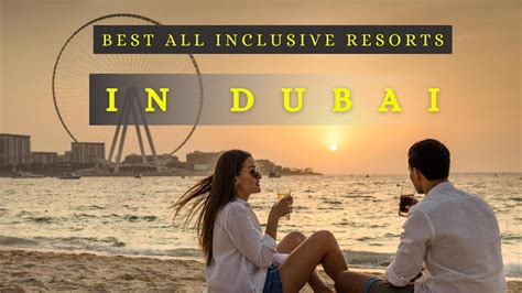 Top 7 Best All Inclusive Luxury Resort In Dubai Youtube