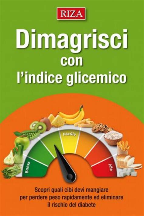 Dimagrisci Con Lindice Glicemico By Edizioni Riza Issuu