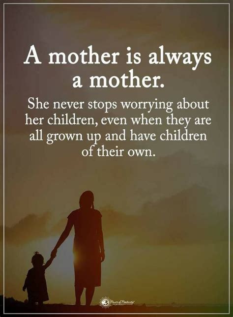 Mother Quotes A Mother Is Always A Mother She Never Stops Worrying