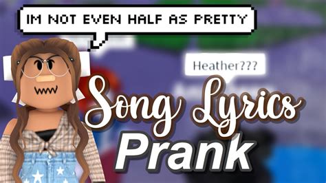 Heather Song Lyric Prank In Roblox Youtube