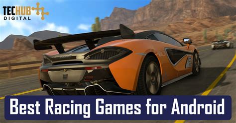 3 Best Racing Games For Android Tech Hub Digital