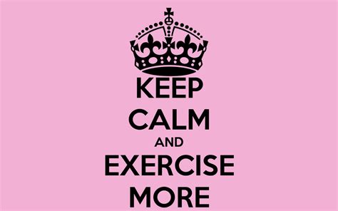 Keep Calm And Exercise More Poster Carina Keep Calm O Matic