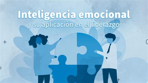 Inteligencia Emocional Y Su Aplicación En El Liderazgo Universidad Ieu