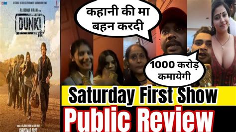 Dunki Movie Saturday First Show Public Review Dunki Day Public Reaction Dunki Public