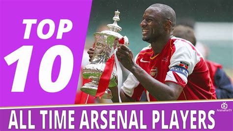 Top 10 Arsenal Players Of All Time Youtube