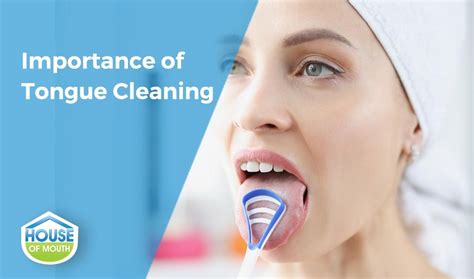 importance of tongue cleaning the house of mouth