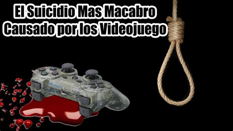 A su lado le llega a estas dos películas ni a la suela de los zapatos. El Suicidio mas Macabro Causado por los Videojuegos - YouTube