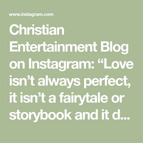 Christian Entertainment Blog On Instagram “love Isn’t Always Perfect It Isn’t A Fairytale Or