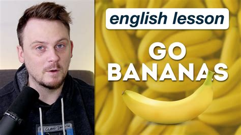 Go Bananas Whats It Mean Youtube