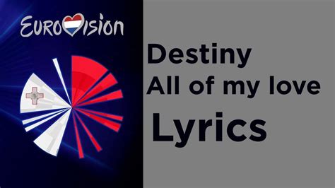 Both things are penalized with some life. Destiny - All of my love (Lyrics) Malta 🇲🇹 Eurovision 2020 ...