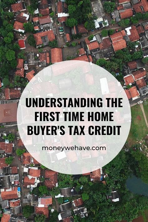 Understanding The First Time Home Buyers Tax Credit Money We Have