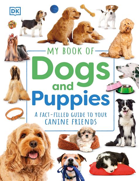 My Book of Dogs and Puppies: A Fact-Filled Guide to Your Canine Friends