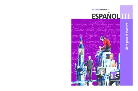 ›› juegos, dinámicas o labores fuera del libro de texto para complementar y enriquecer el trabajo propuesto en esta maravillosa material 1°,2°,3°,4°,5°,6°. Libro Del Maestro De Telesecundaria Tercer Grado Español Volumen 2 - Libros Populares