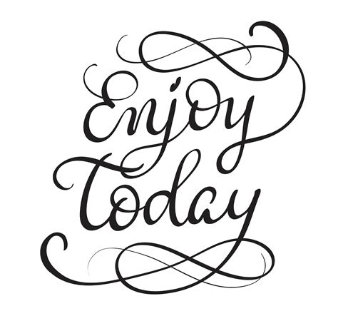 Enjoy Today Text On White Background Calligraphy Lettering Vector