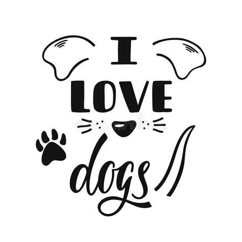 I Love Dogs Handwritten Inspirational Quote About Dog Stock Vector