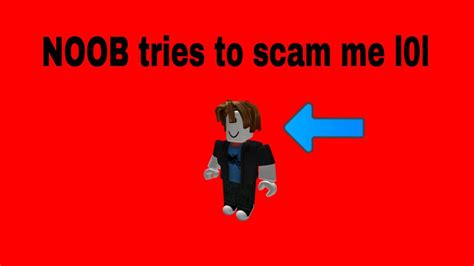 Roblox A Noob Is Trying To Scam Me 2 Youtube
