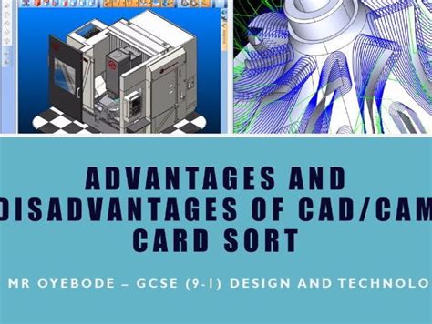 Present day cad and cam systems have become very well suited to each other and in many cases they look as a single unit instead of two different systems. Advantages and Disadvantages of CAD/CAM Card Sort ...