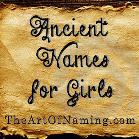 The Art Of Naming Ancient Names For Girls