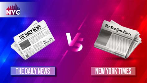 The New York Times Vs The Daily News Which Is The Best Source For