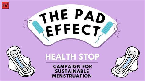 The Pad Effect Campaign For Sustainable Menstruation Feminism In