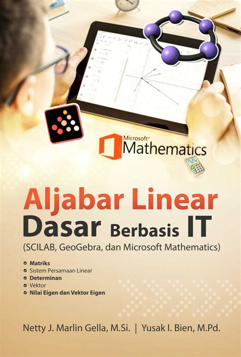 Buku Aljabar Linear Dasar Berbasis It Scilab Geogebra Dan Microsoft