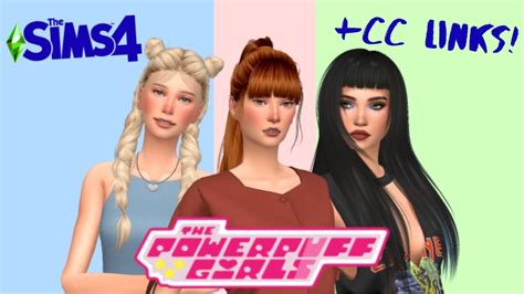 Modern Day Powerpuff Girls Cc Links Sims 4 Cas Youtube
