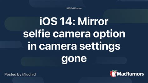 Ios 14 Mirror Selfie Camera Option In Camera Settings Gone Macrumors