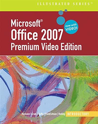 Microsoft Office 2007 Illustrated Introductory Premium Video Edition