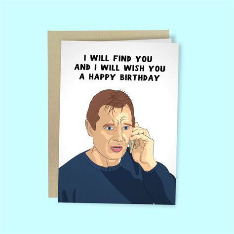 Funny Liam Neeson Birthday Card I Will Find You Birthday Etsy