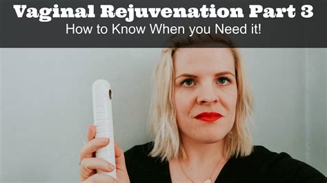 Vaginal Rejuvenation Therapy Part Youtube