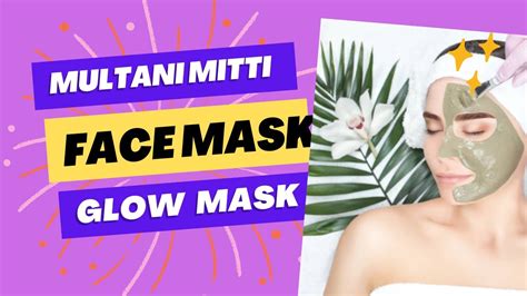 Multani Mitti Face Mask For Glowing And Clear Skin Best Multani Mitti