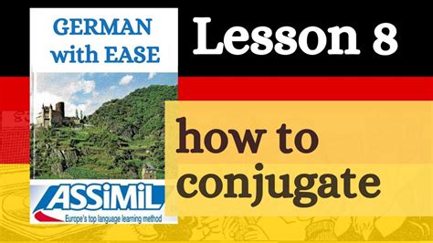 How To Conjugate German Verbs Lesson 8 Assimil Youtube