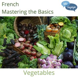 Mastering the Basics – French Vegetables – Kate Languages