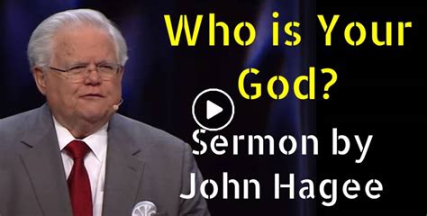 John Hagee Watch Sermon Who Is Your God