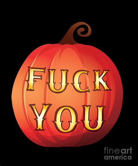 Explicit Halloween Costume Fuck You Rude Pumpkin Digital Art By Martin Hicks Fine Art America