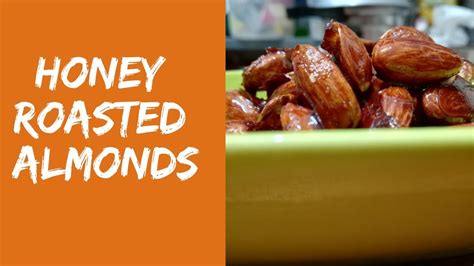 Honey Roasted Almonds Pan Roasted Almonds Healthy Snack Youtube