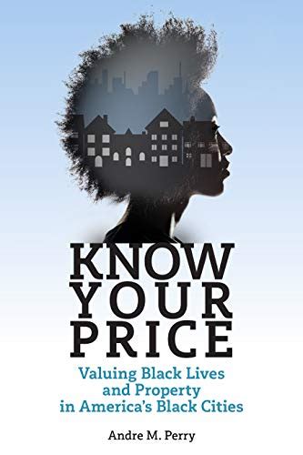 Know Your Price Valuing Black Lives And Property In