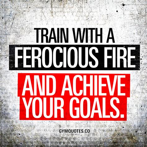 Train With A Ferocious Fire And Achieve Your Goals Gym