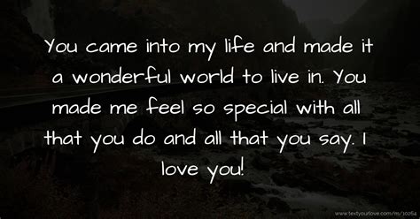 You Came Into My Life And Made It A Wonderful World To Text
