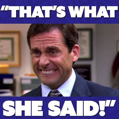 Thats What She Said The Office Us Michael Scott Presents That