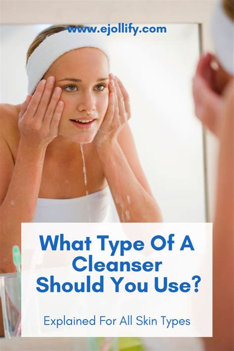 Different Types Of Cleansers Explained Types Of Faces Washes