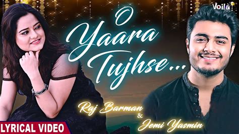 Raj Barman & Jemi Yasmin | O Yaara Tujhse -Lyrical Video | Shreepritam ...