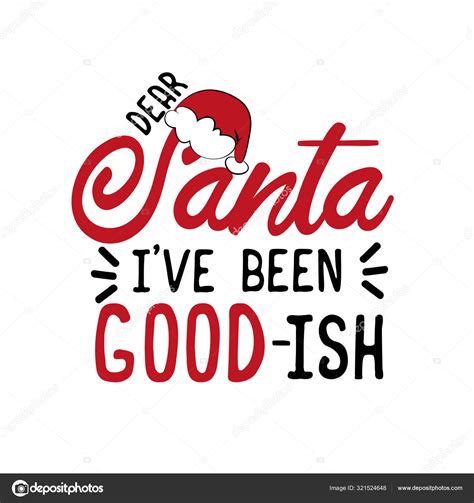 Dear Santa Ive Been Good Ish Funny Christmas Text Good Stock Vector Image By