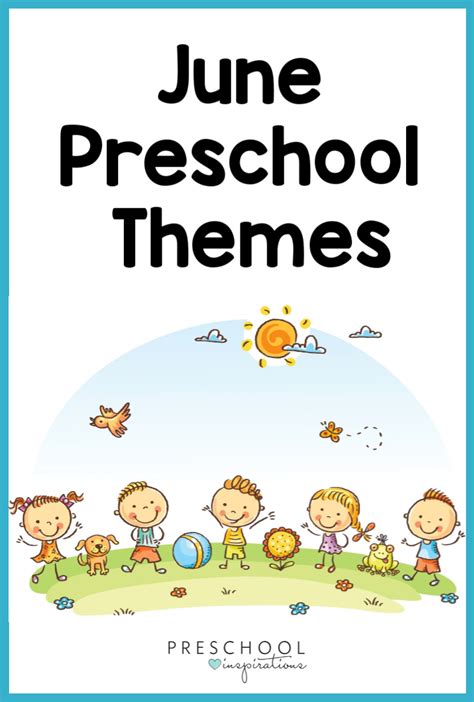 June Preschool Themes Youll Love Preschool Inspirations