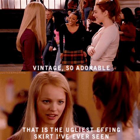 Mean Girls That Is The Ugliest Effing Skirt Ive Ever Seen Favorite Movies Of All Time Xdxd