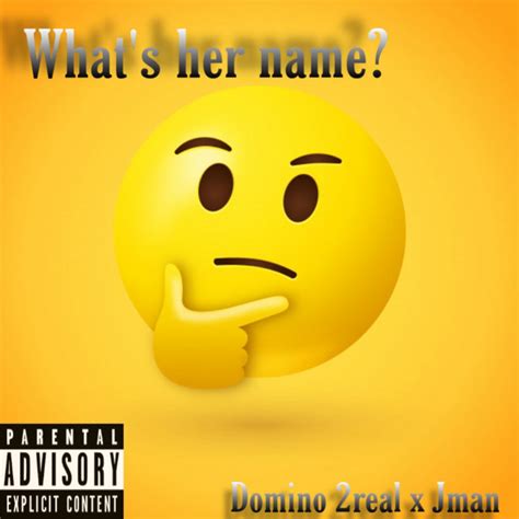 Whats Her Name Song And Lyrics By Domino 2real Jman Spotify