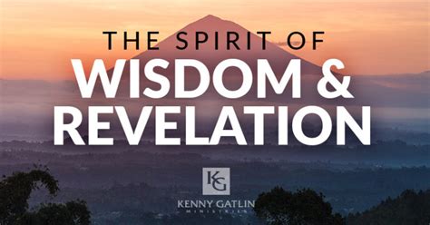 The Spirit Of Wisdom And Revelation Kenny Gatlin Ministries
