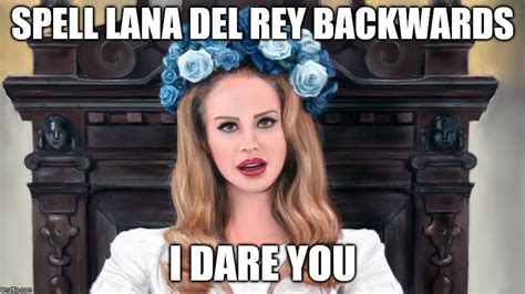 Lana Del Rey Sugar Daddy Meme Meme Walls Vrogue Co